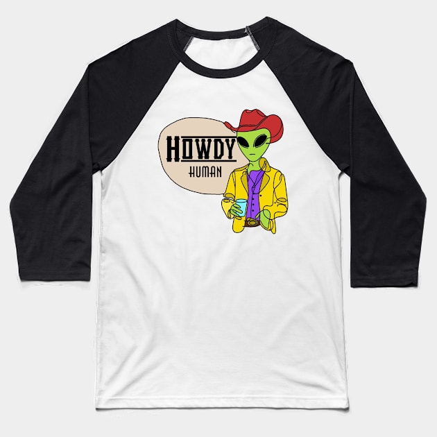 "Howdy human" Cowboy alien T-shirt Baseball T-Shirt by Neverc00l